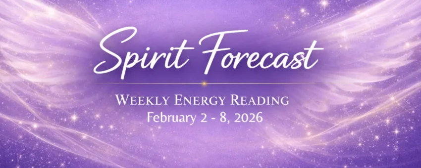 Lisa’s Spirit Forecast | Weekly Energy Reading
